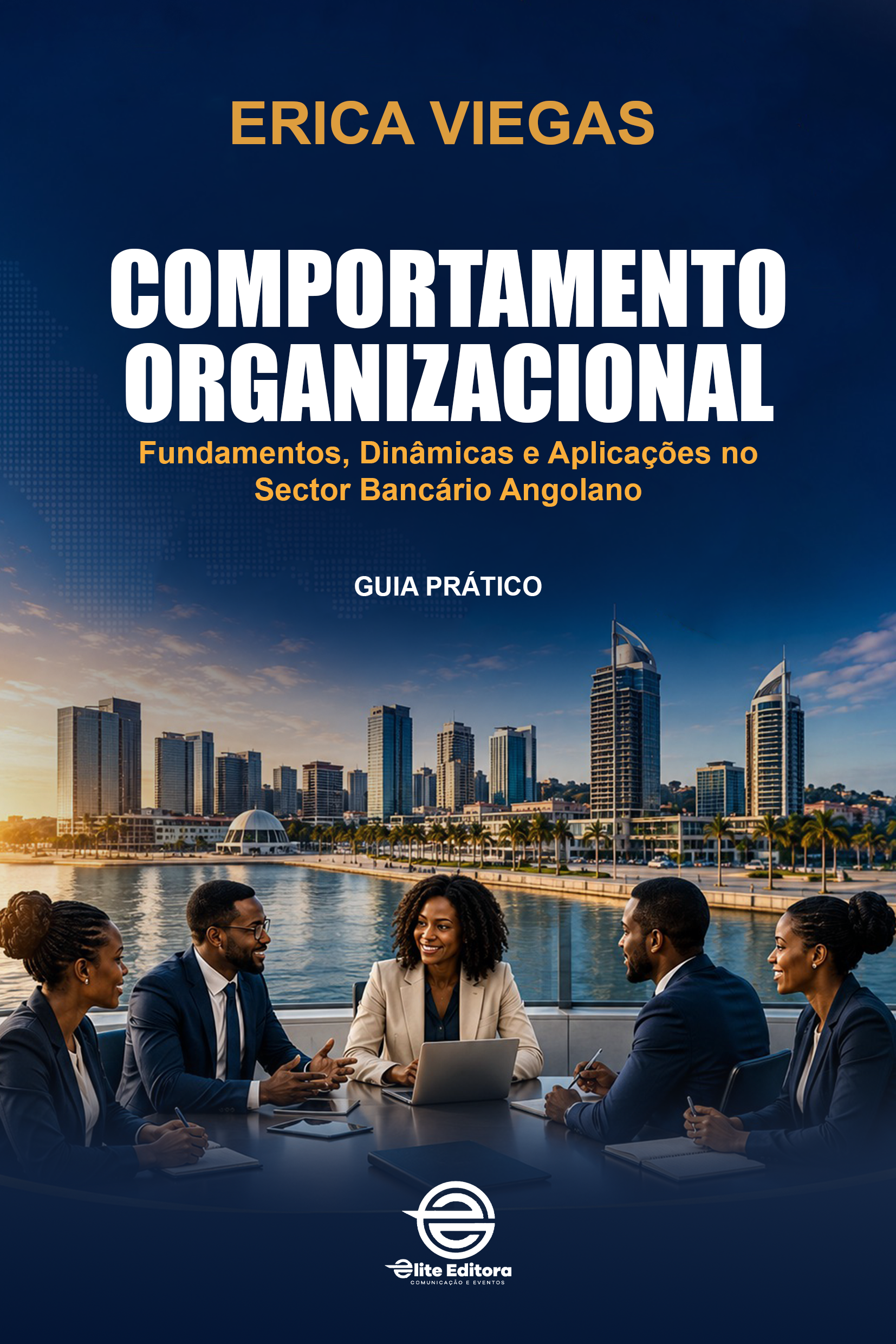 Capa: COMPORTAMENTO ORGANIZACIONAL: Fundamentos, Dinâmicas e Aplicações no Sector Bancário Angolano