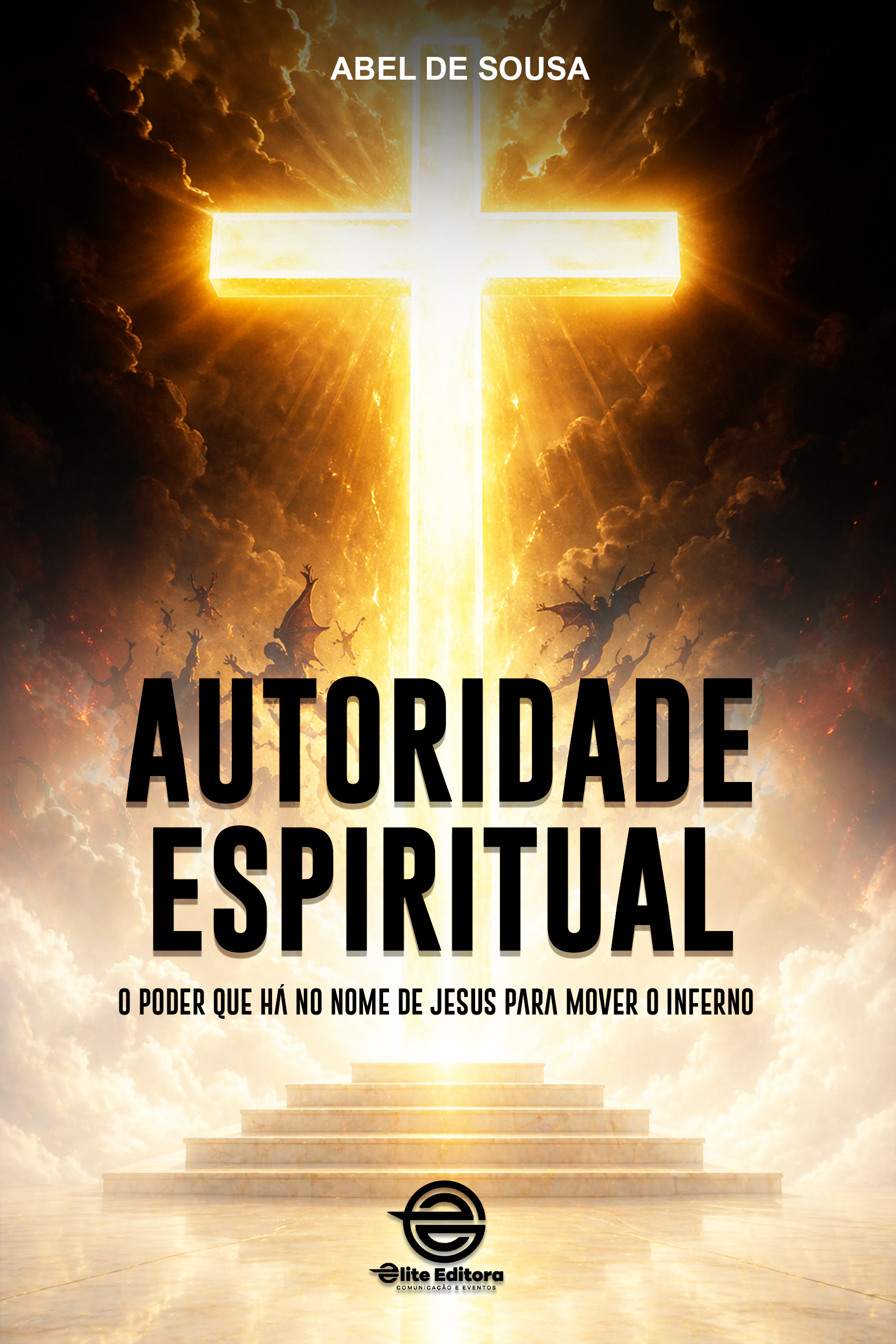 Capa do livro AUTORIDADE ESPIRITUAL - O Poder que há no Nome de Jesus para Mover o Inferno