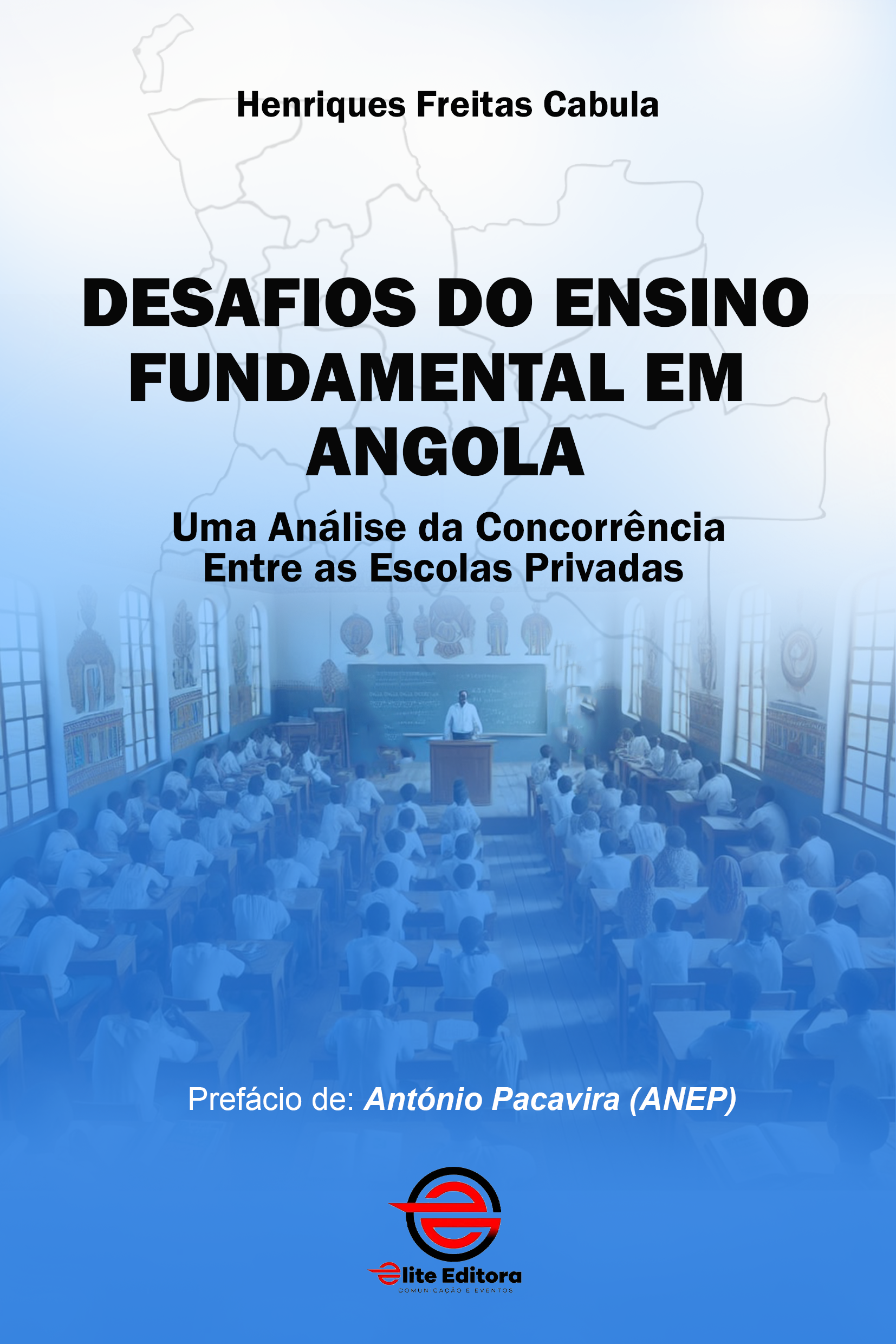 Capa do livro Desafios do Ensino Fundamental em Angola: Uma Análise da Concorrência Entre as Escolas Privadas
