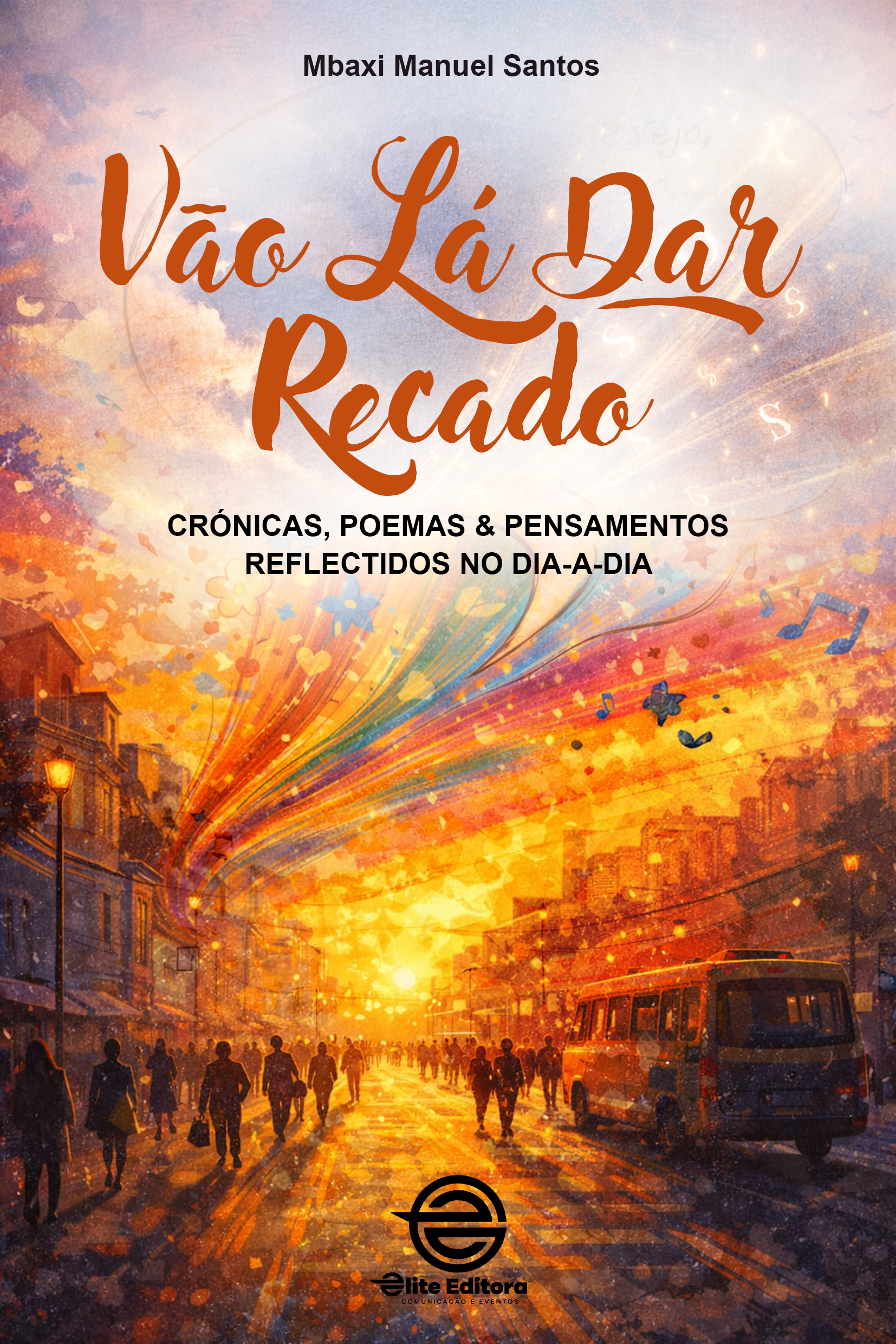 Capa: Vão Lá Dar Recado - CRÓNICAS, POEMAS & PENSAMENTOS REFLECTIDOS NO DIA-A-DIA