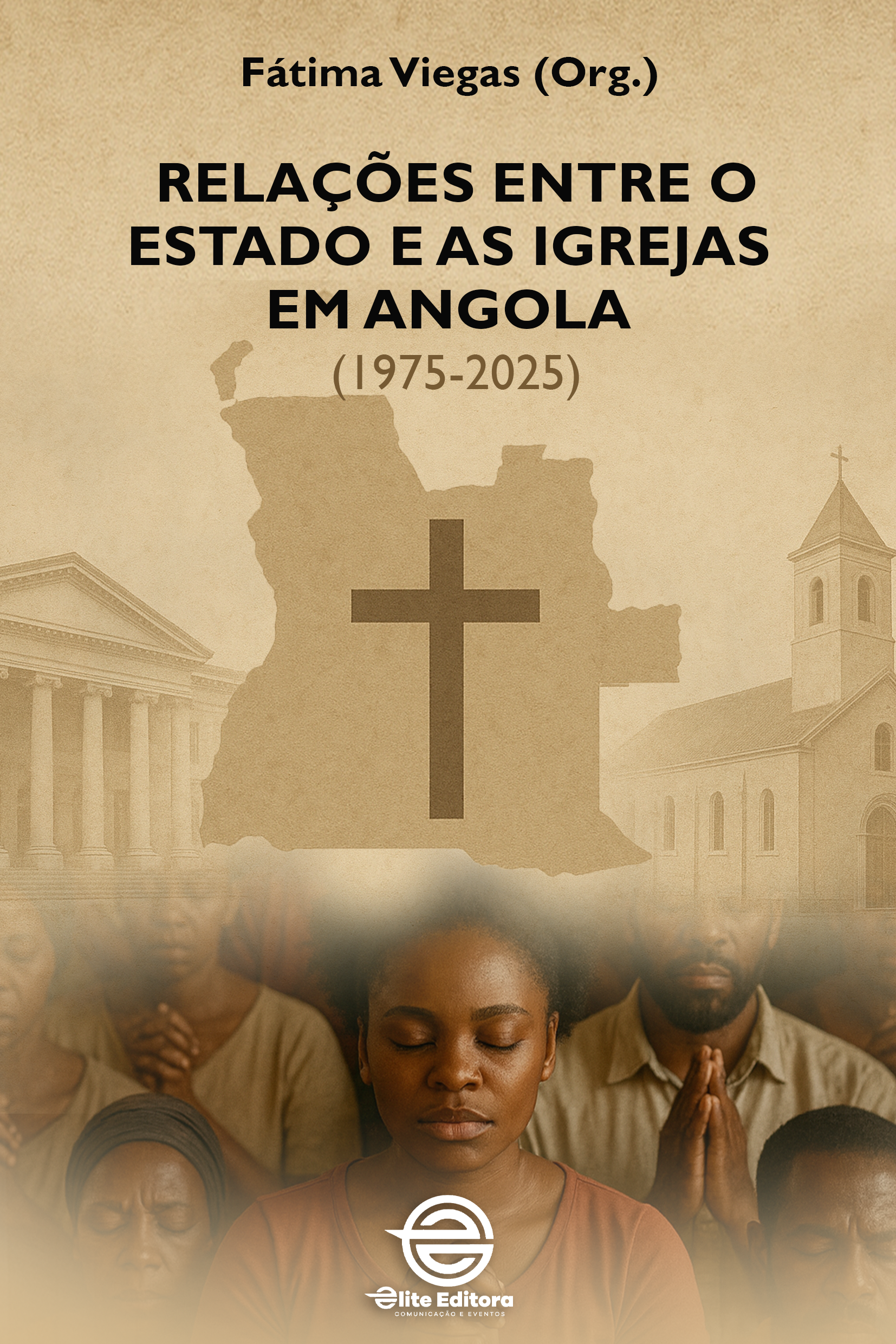 Capa: RELAÇÕES ENTRE O ESTADO E AS IGREJAS EM ANGOLA (1975-2025)